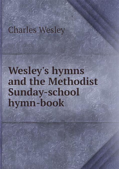 Wesley's hymns and the Methodist Sunday.
